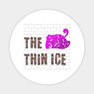 THE THIN ICE (PINK FLOYD) Magnet